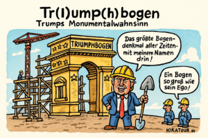 Tr(i)ump(h)bogen – Trumps Monumentalwahnsinn